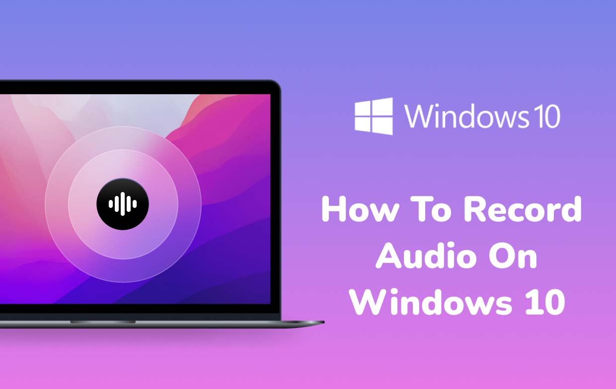 Comment enregistrer de l'audio sur Windows 10