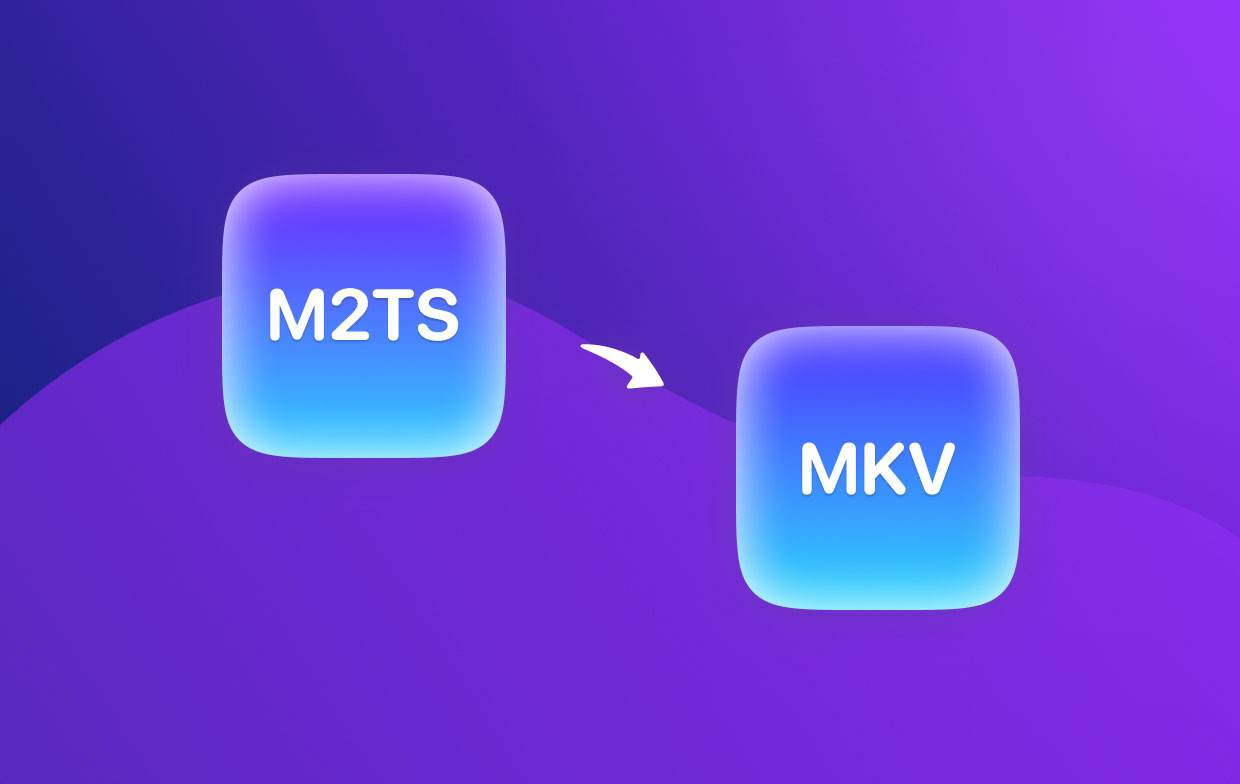 Comment convertir M2TS en MKV