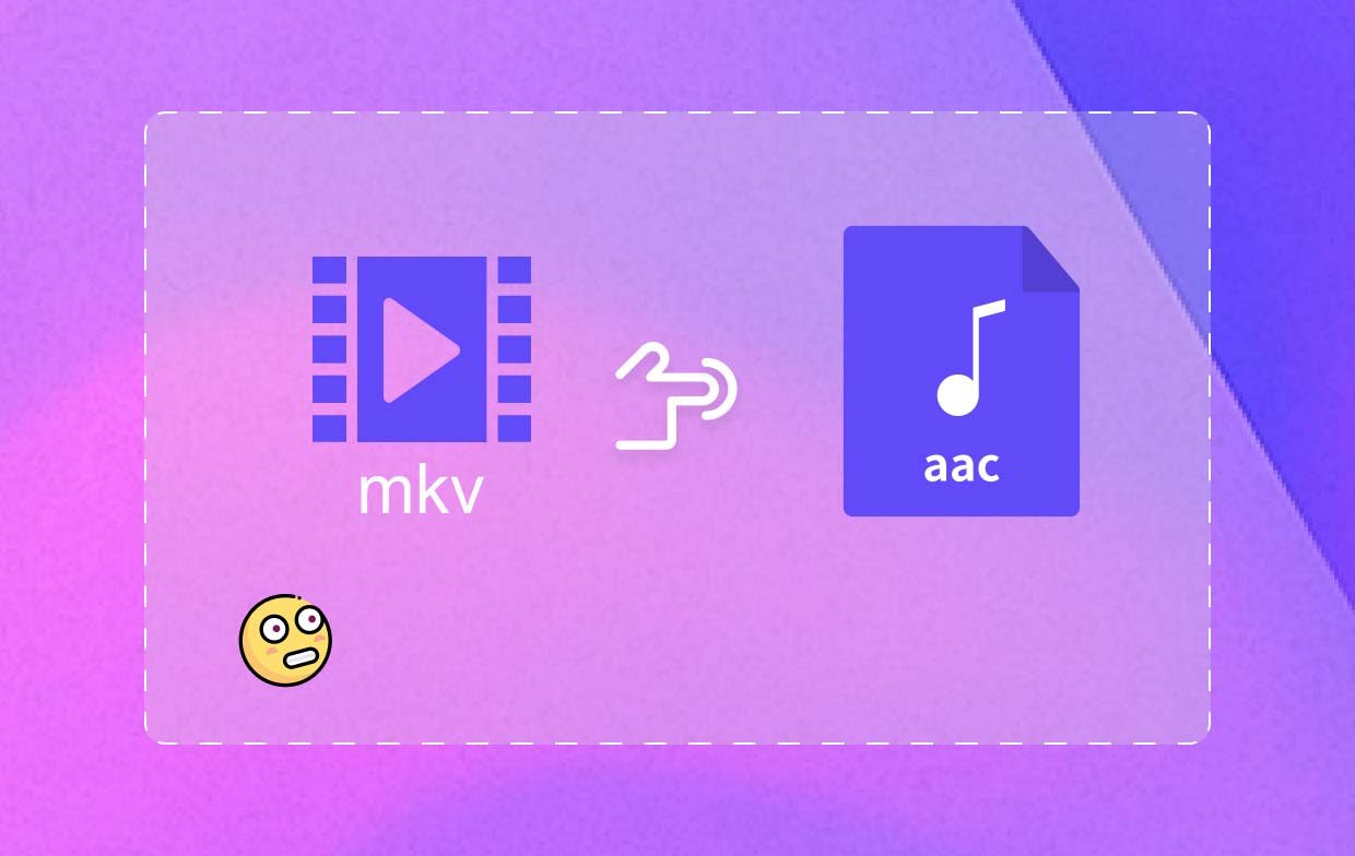 Comment convertir MKV en AAC