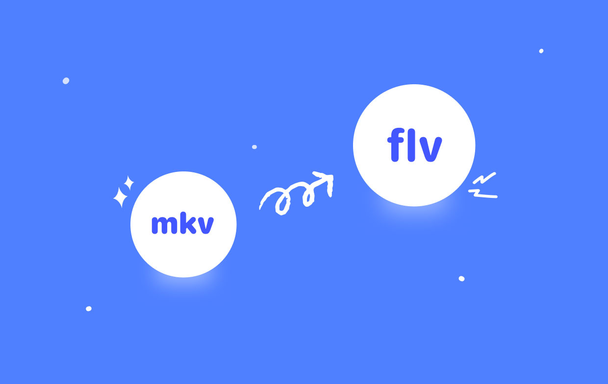 Comment convertir MKV au format FLV
