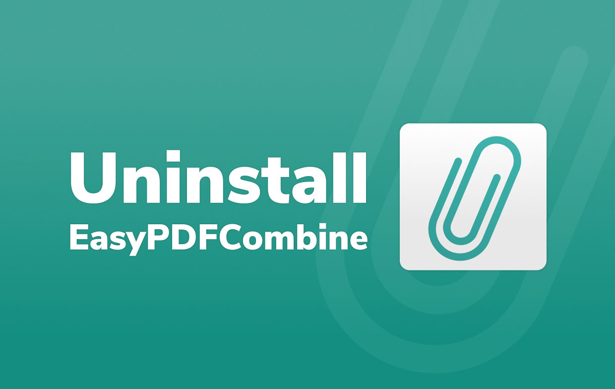 Désinstaller EasyPDFCombine sur Mac