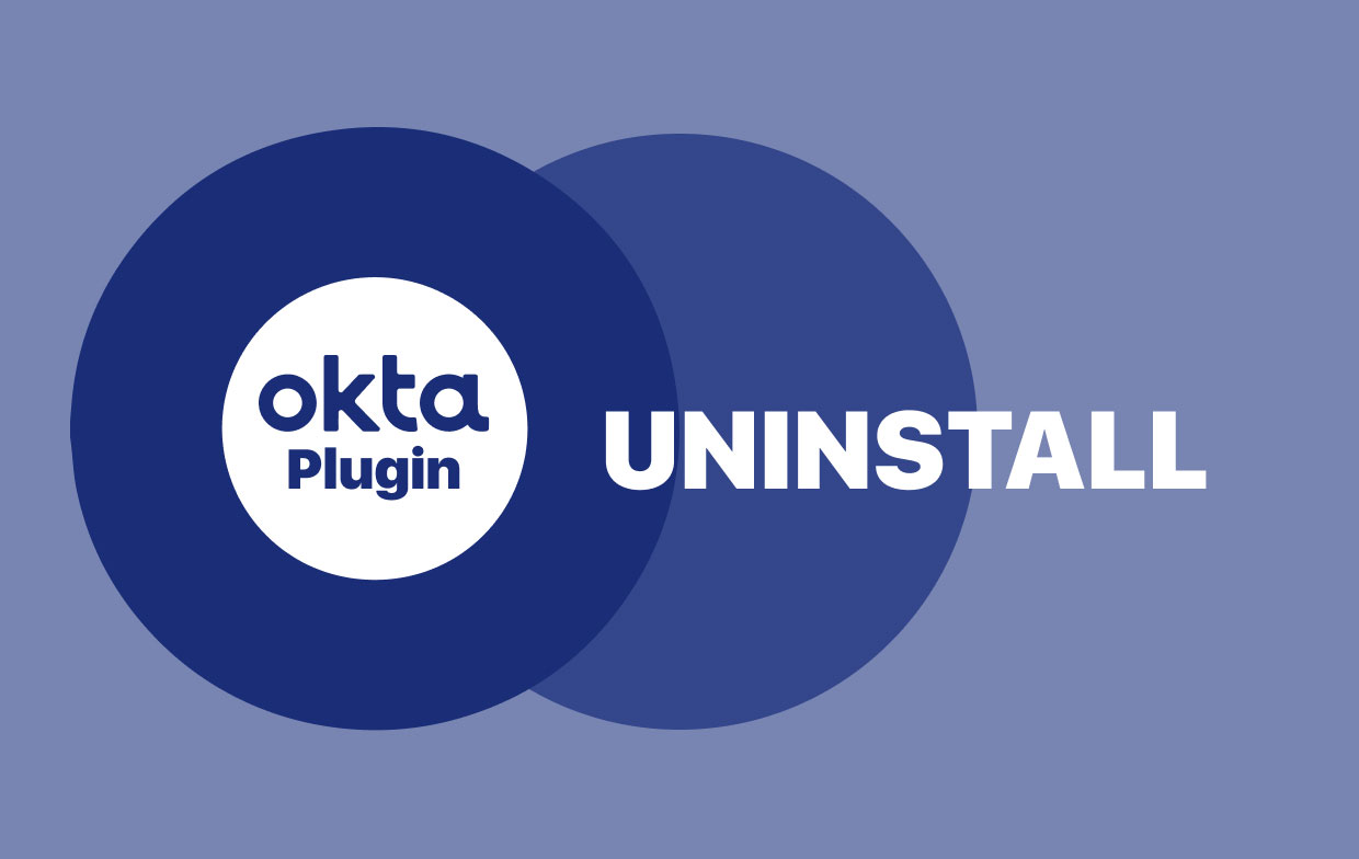 Désinstaller le plugin Okta sur Mac
