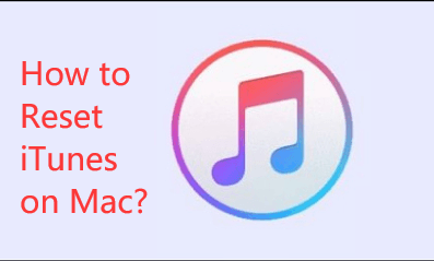 Comment réinitialiser iTunes sur Mac