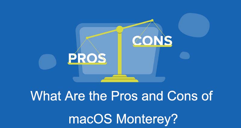 Quels sont les avantages et les inconvénients de macOS Monterey ?