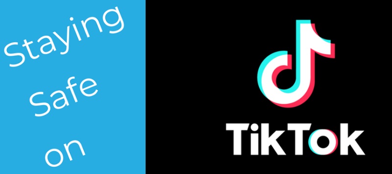TikTok est-il sûr et comment rester sur TikTok