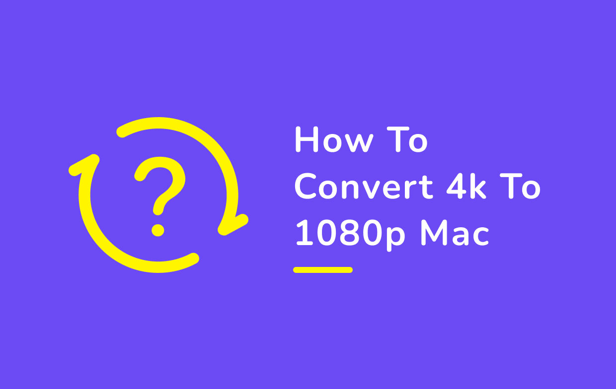 Comment convertir 4K en 1080P sur Mac