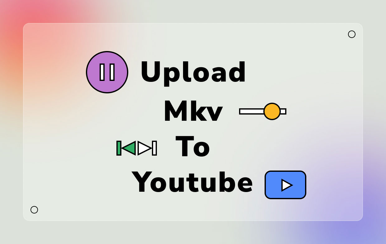 Comment télécharger MKV sur YouTube